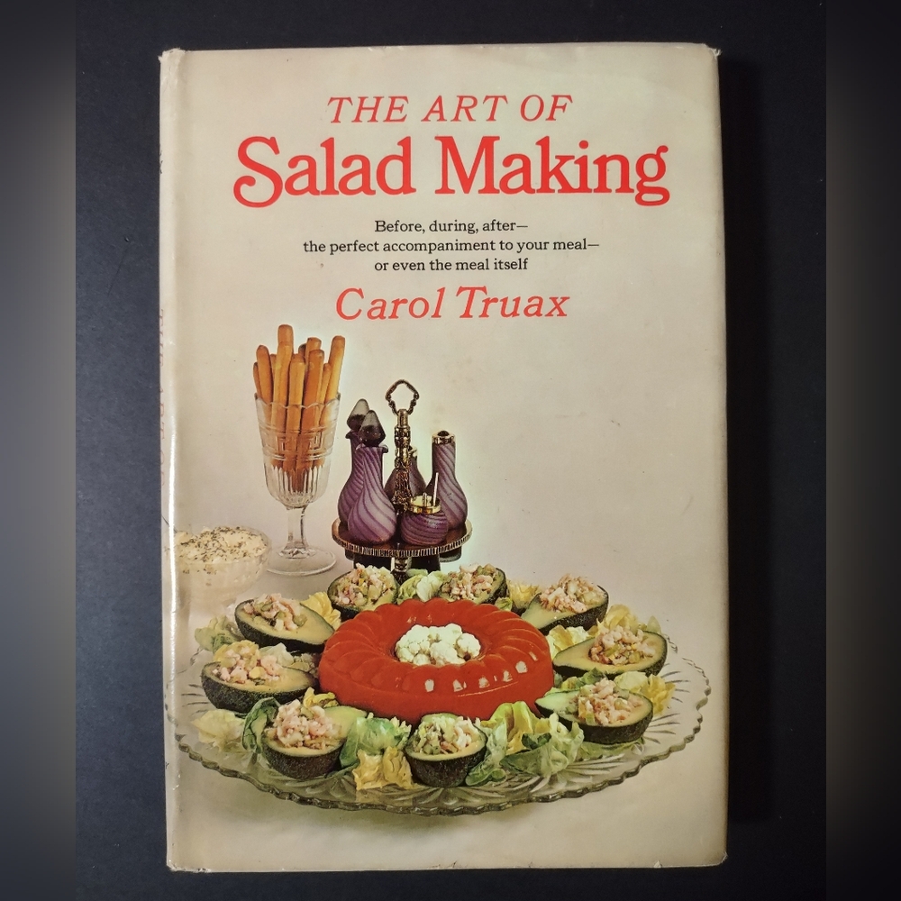 The Art of Salad Making Carol Truax Cookbook 1968 1960's Housewife Vintage